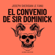 El convenio de Sir Dominick (Completo)