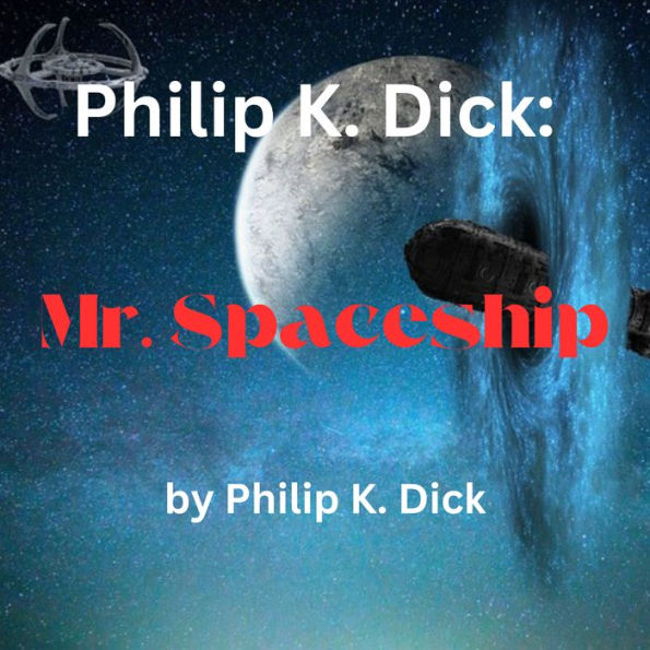 Philip K. Dick: Mr. Spaceship: A human brain-controlled spacecraft would mean mechanical perfection. This was accomplished, and something unforeseen: a strange entity called-