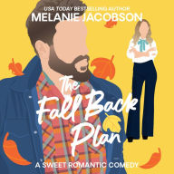 The Fall Back Plan: an Enemies to Lovers Rom-Com