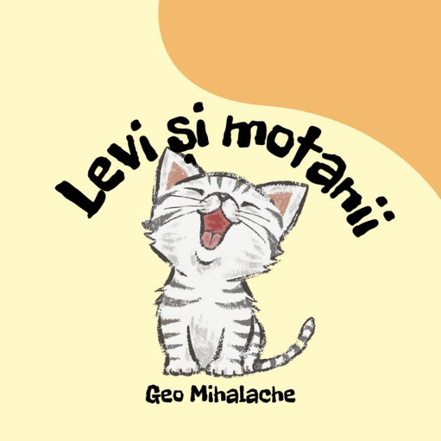 Levi ¿i Motanii: Pove¿ti Audio Pentru Copii By Geo Mihalache ...