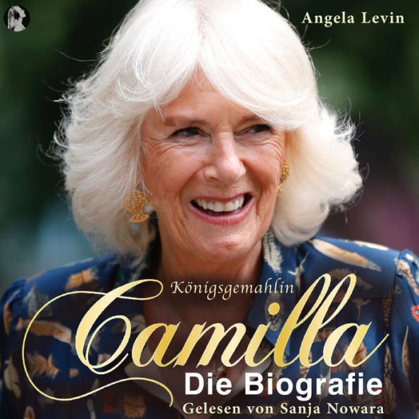 Königsgemahlin Camilla - Die Biografie: Camilla und Charles: von der Ehe zu dritt bis zur Heirat ins britische Königshaus. Das Leben von Herzogin Camilla. Ein Buch für Royal Fans