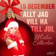 15 december: Allt jag vill ha till jul - en erotisk julkalender