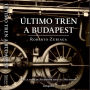 Último tren a Budapest (Abridged)