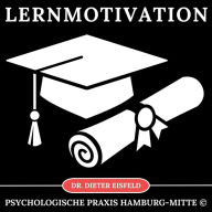 Lernmotivation: Lernmotivation und Lernfähigkeit durch Hypnose nachhaltig steigern!