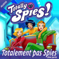 Totalement pas Spies, Partie 2