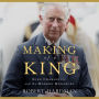 The Making of a King: King Charles III and the Modern Monarchy