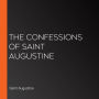 The Confessions of Saint Augustine