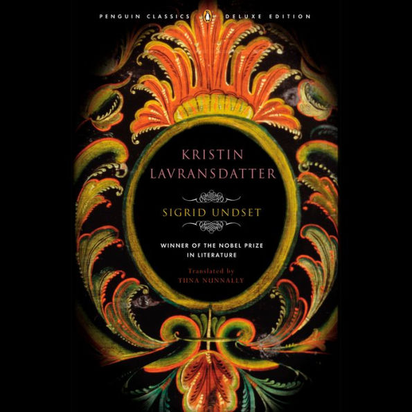 Kristin Lavransdatter: (Penguin Classics Deluxe Edition)