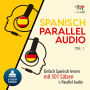 Spanisch Parallel Audio - Teil 1: Einfach Spanisch lernen mit 501 Sätzen in Parallel Audio