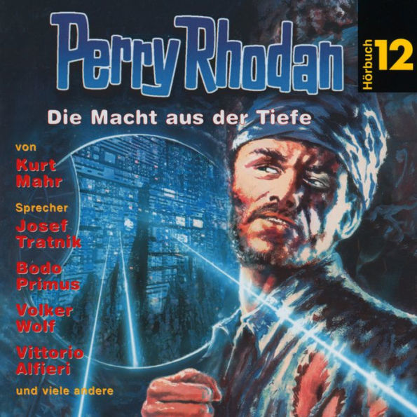 Perry Rhodan Hörspiel 12: Die Macht aus der Tiefe: Ein abgeschlossenes Hörspiel aus dem Perryversum