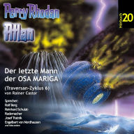 Atlan Traversan-Zyklus 06: Der letzte Mann der OSA MARIGA: Perry Rhodan Hörspiel 20