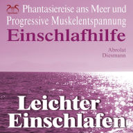 Leichter Einschlafen - Phantasiereise ans Meer mit Progressiver Muskelentspannung - Einschlafhilfe: Hörbuch Schlafen mit Fantasiereise, Entspannungstechnik & Entspannungsmusik 432 HZ