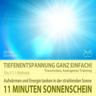 11 Minuten Sonnenschein - Tiefenentspannung ganz einfach! Aufwärmen und Energie tanken in der strahlenden Sonne - Traumreise, Autogenes Training: mit Entspannungsmusik 432 Hz