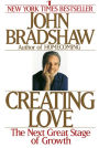 Creating Love: A New Way of Understanding Our Most Important Relationships (Abridged)