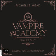 Blaues Blut - Vampire Academy, Teil 2 (Ungekürzt)