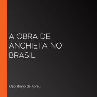 A obra de Anchieta no Brasil (Abridged)