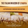 The Italian Invasion of Ethiopia: A Captivating Guide to Mussolini's War in Abyssinia