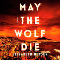 May the Wolf Die: A Novel