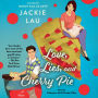 Love, Lies, and Cherry Pie: A Novel