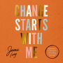 Change Starts with Me: Devotions to Listen Better, Love Wider, and Live More Like Jesus