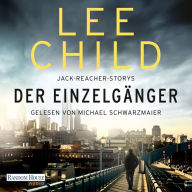 Der Einzelgänger: Jack-Reacher-Storys (Abridged)