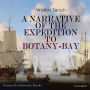 A Narrative of the Expedition to Botany-Bay