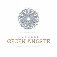 Hypnose gegen Ängste: Premium-Hörbuch-Bundle