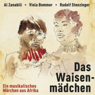 Das Waisenmädchen - ein musikalisches Märchen aus Afrika