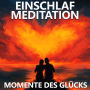 Momente des Glücks - Einschlafmeditation