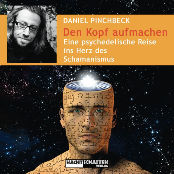 Den Kopf aufmachen: Eine psychedelische Reise ins Herz des Schamanismus (Abridged)