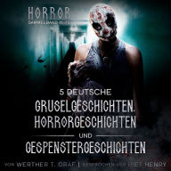 Horror. Sammelband 11-15. 5 deutsche Gruselgeschichten, Horrorgeschichten und Gespenstergeschichten