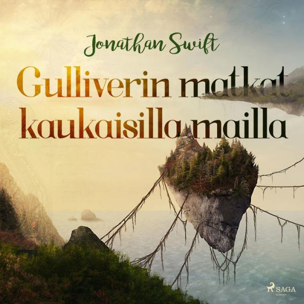 Gulliverin matkat kaukaisilla mailla (lyhentämätön)