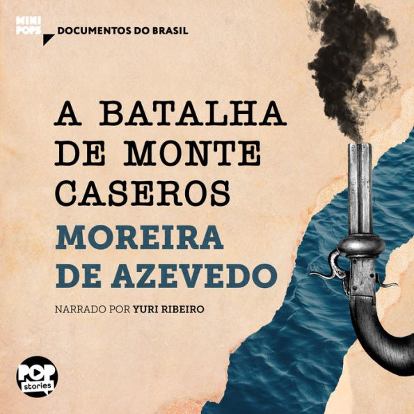 A batalha de Monte Caseros: Trechos selecionados de Rio da Prata e Paraguai: Quadros Guerreiros