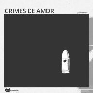 Crimes de amor (Abridged)