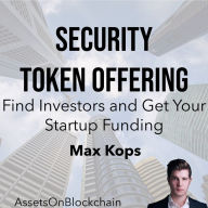 Security Token Offering: Find Investors and Get Your Startup Funding