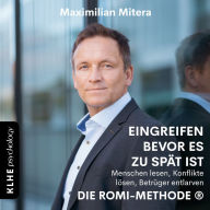 Die ROMI-METHODE®: Eingreifen bevor es zu spät ist. Menschen lesen, Konflikte lösen und Betrüger entlarven