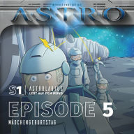 S1 Astrolabius lebt auf dem Mond: Episode 5, Mädchengeburtstag