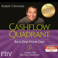Cashflow Quadrant: Rich Dad Poor Dad: Deutsche Ausgabe (Abridged)
