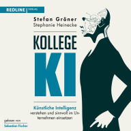 Kollege KI: Künstliche Intelligenz verstehen und sinnvoll im Unternehmen einsetzen