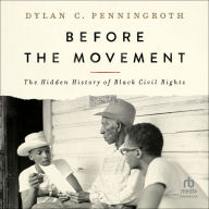 Before the Movement: The Hidden History of Black Civil Rights