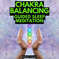 Chakra Balancing Guided Sleep Meditation