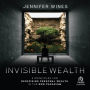 Invisible Wealth: 5 Principles for Redefining Personal Wealth in the New Paradigm