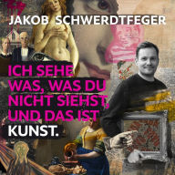 Ich sehe was, was du nicht siehst, und das ist Kunst: vom Erfinder der Kunstcomedy @jakob.schwerdtfeger (Abridged)