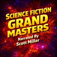 Science Fiction Grand Masters: From Asimov to Ellison-Timeless Sci-Fi by the Genre's Greatest Minds