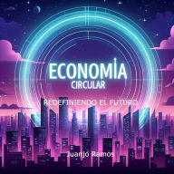 Economía circular: redefiniendo el futuro (Abridged)