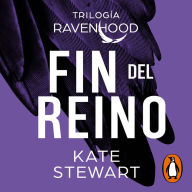 Fin del reino (Trilogía Ravenhood 3)