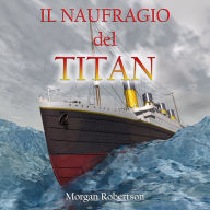 Il naufragio del Titan: (audiolibro in lingua italiana di 