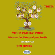Your Family Tree: Discover the history of your family