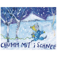 Chumm mit i Schnee