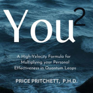 You 2: A High Velocity Formula for Multiplying Your Personal Effectiveness